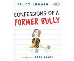 Confessions of a Former Bully