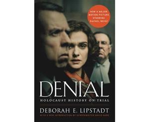 Denial  Holocaust History On Trial [Film Tie-In]