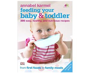 Feeding Your Baby & Toddler Cookbook by Annabel Karmel