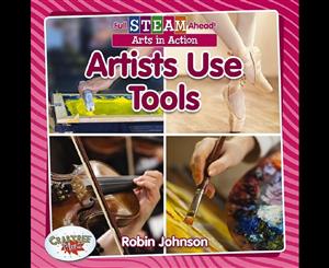 Full STEAM Ahead!  Artists Use Tools