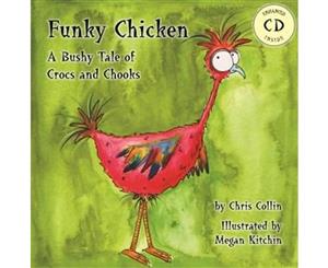 Funky Chicken  A Bushy Tale of Crocs and Chooks