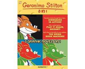 Geronimo Stilton 3-in-1 #3  Dinosaurs in Action! Play It Again Mozart! and The Weird Book Machine