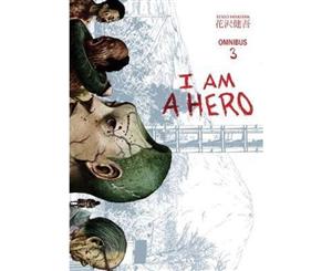 I am a Hero Omnibus Volume 3