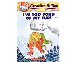 I'm Too Fond of My Fur!  Geronimo Stilton  Book 4