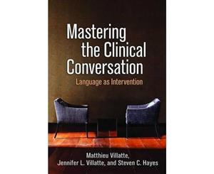 Mastering the Clinical Conversation  Language as Intervention