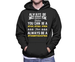 Original Stormtrooper Always Be Yourself Men's Hooded Sweatshirt - Black