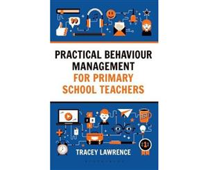 Practical Behaviour Management For Primary School Teachers