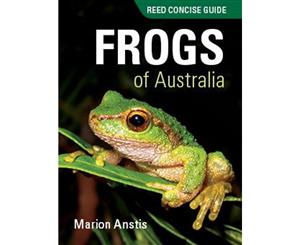 Reed Concise Guide  Frogs of Australia