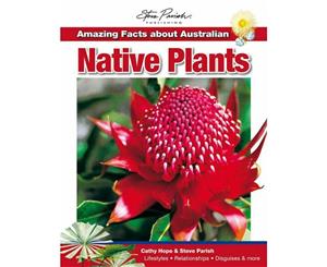 Steve Parish Amazing Facts  Australian Native Plants