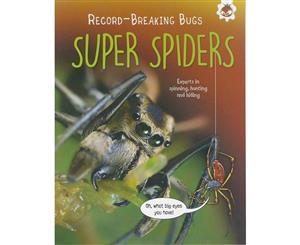 Super Spiders  Experts in Spinning Hunting and Hiding