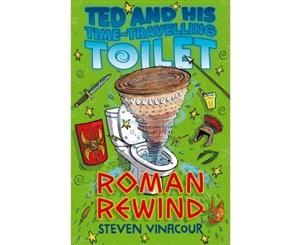 Ted and His Time Travelling Toilet Roman Rewind - Paperback