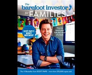 The Barefoot Investor for Families How to teach your kids the value of a buck