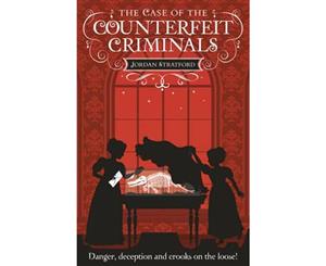 The Case of the Counterfeit Criminals  The Wollstonecraft Detective Agency