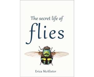 The Secret Life of Flies