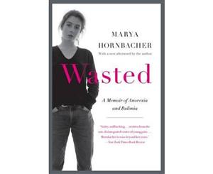 Wasted  A Memoir of Anorexia and Bulimia