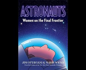 Astronauts  Women on the Final Frontier