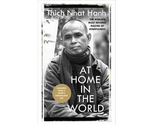 At Home In The World  Stories and Essential Teachings From A Monk's Life