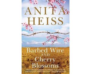 Barbed Wire and Cherry Blossoms