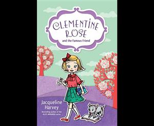 Clementine Rose and the Famous Friend  Book 7