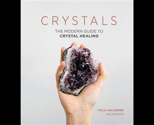 Crystals  The modern guide to crystal healing