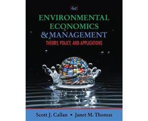 Environmental Economics and Management Theory Policy and Applications  6th Edition