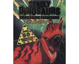 Fearsome Fighters - Deadly Dinosaurs Ultimate Sticker Fun