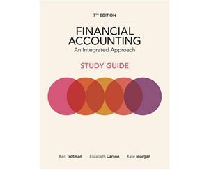 Financial Accounting 7ed  An Integrated Approach Student Study Guide