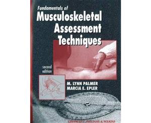 Fundamentals of Musculoskeletal Assessment Techniques  2nd Edition