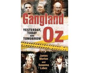 Gangland Oz  Yesterday Today and Tomorrow