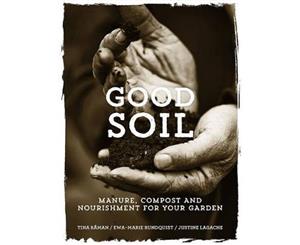 Good Soil  Manure Compost and Nourishment For Your Garden