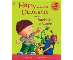 Harry and the Dinosaurs and the Bucketful of Stories