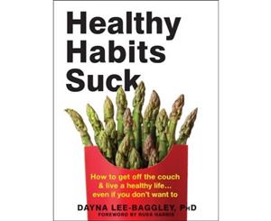 Healthy Habits Suck - Paperback