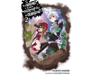 Is It Wrong to Try to Pick Up Girls in a Dungeon Vol. 2 (light novel)