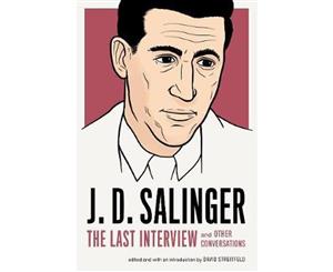 J. D. Salinger The Last Interview And Other Conversations  The Last Interview