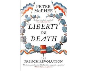 Liberty or Death  The French Revolution