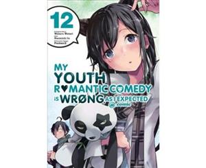 My Youth Romantic Comedy is Wrong As I Expected @ comic Vol. 12 (manga) - Paperback