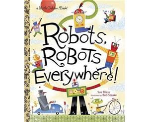 Robots Robots Everywhere!  A Little Golden Book