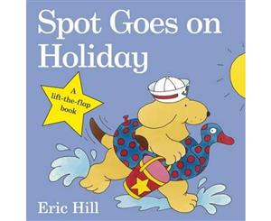 Spot Goes on Holiday (also published as Spot Goes to the Beach)