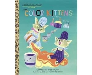 The Color Kittens  A Little Golden Book Classic