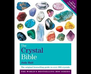 The Crystal Bible Volume 1  The Definitive Guide to Over 200 Crystals