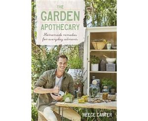 The Garden Apothecary  Homemade Remedies for Everyday Ailments