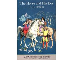 The Horse and His Boy The Chronicles of Narnia