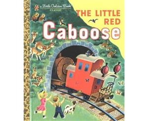 The Little Red Caboose  A Little Golden Book Classic