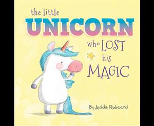 The Little Unicorn Who Lost His Magic