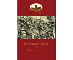 The Meditations of Marcus Aurelius