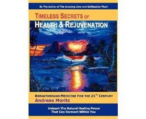 Timeless Secrets of Health and Rejuvenation