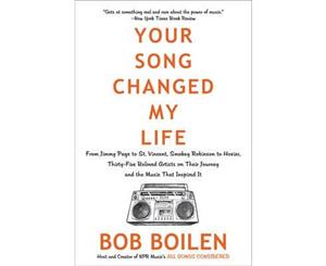 Your Song Changed My Life  From Jimmy Page to St. Vincent Smokey Robinson to Hozier Thirty-Five Beloved Artists on Their Journey