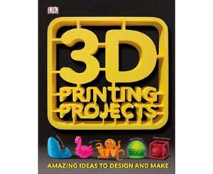 3D Printing Projects  Amazing Ideas to Design and Make