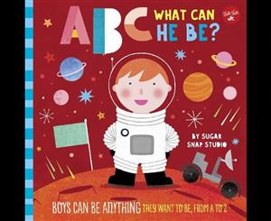 ABC What Can He Be (ABC for Me)  Boys can be anything they want to be from A to Z