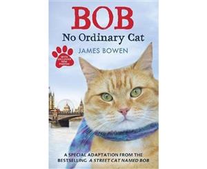 Bob  No Ordinary Cat